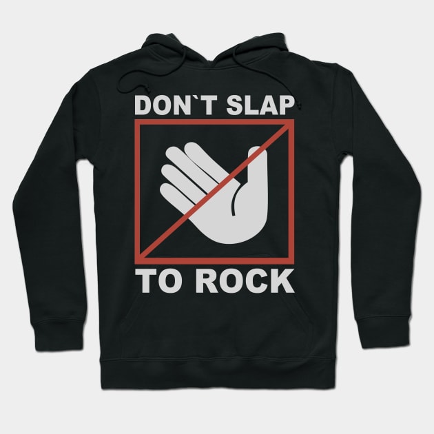 Don`t Slap To Rock Hoodie by vender